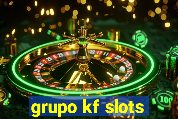 grupo kf slots